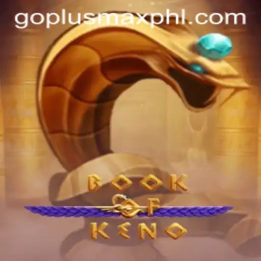 Discovering the Thrills of BookOfKeno: A Modern Gaming Adventure with GOPLUSMAX