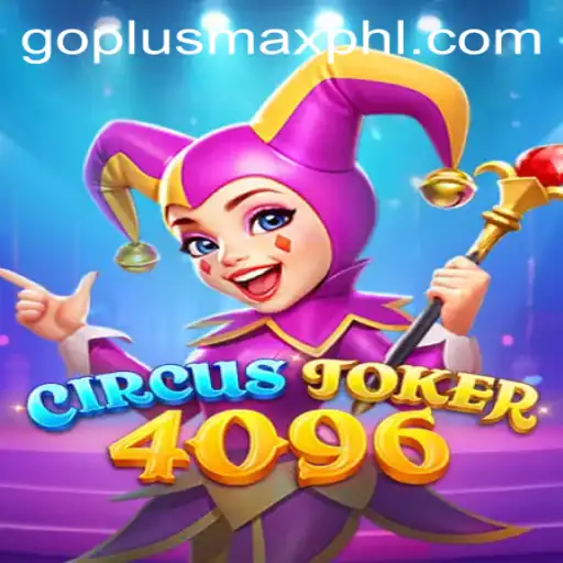 CircusJoker4096: A Thrilling New Adventure with GOPLUSMAX
