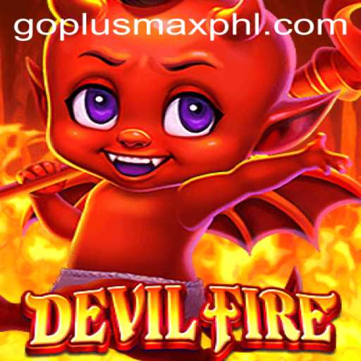 Unveiling DevilFire: The Thrilling New Game with GOPLUSMAX Twist