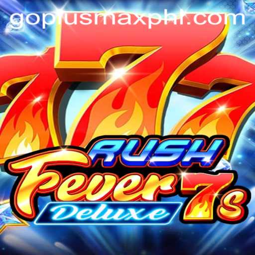 Exploring the Thrills of RushFever7sDeluxe and the Allure of GOPLUSMAX